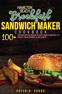 Hamilton Beach Breakfast Sandwich Maker Cookbook