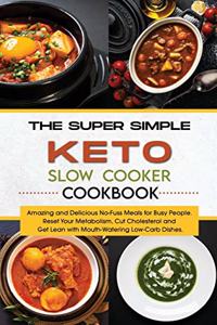 The Super Simple Keto Slow Cooker Cookbook
