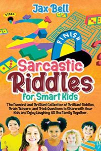 Sarcastic Riddles for Smart Kids
