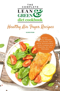 The Complete Lean and Green Diet Cookbook