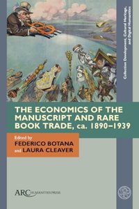 The Economics of the Manuscript and Rare Book Trade, ca. 1890-1939