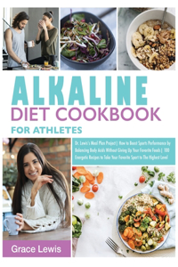 Alkaline Diet Cookbook for Athletes