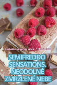 Semifreddo Sensations. Neodolné Zmrzlené Nebe