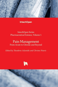 Pain Management - From Acute to Chronic and Beyond