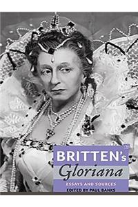 Britten's Gloriana: Essays and Sources