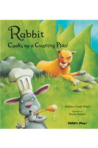 Rabbit Cooks Up a Cunning Plan