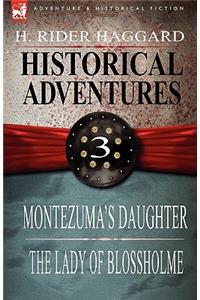 Historical Adventures: 3-Montezuma's Daughter & the Lady of Blossholme