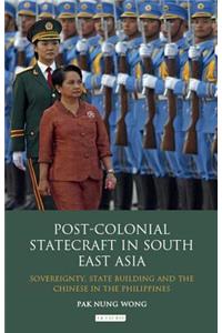 Post-Colonial Statecraft in South East Asia