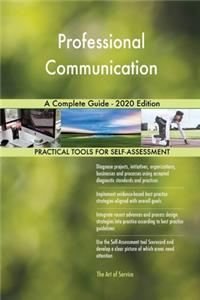 Professional Communication A Complete Guide - 2020 Edition