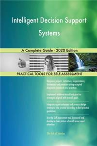 Intelligent Decision Support Systems A Complete Guide - 2020 Edition