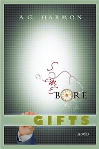 Some Bore Gifts