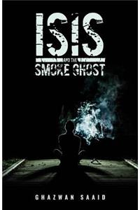 ISIS and the Smoke Ghost