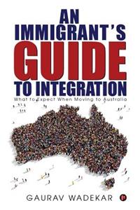 Immigrant's Guide to Integration