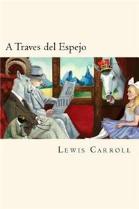 Traves del Espejo (Spanish Edition)