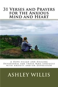 31 Verses and Prayers for the Anxious Mind and Heart