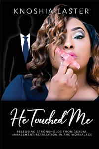 He Touched Me
