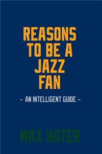 Reasons To Be A Jazz Fan