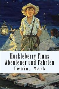 Huckleberry Finns Abenteuer und Fahrten