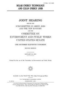 Solar energy technology and clean energy jobs