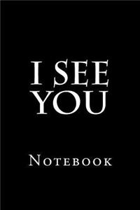 I See You