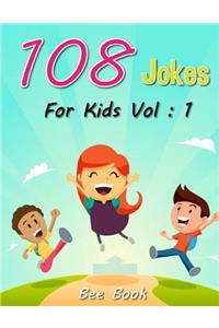 108 Jokes For Kids Vol. 1