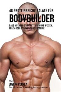 48 Proteinreiche Salate für Bodybuilder: Baue Muskeln statt Fett auf ohne Weizen, Milch oder synthetische Proteine