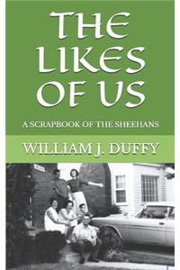 The Likes of Us