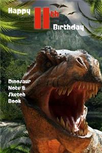 Happy 11th Birthday Dinosaur Note and Sketch Book