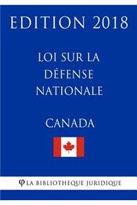 Loi sur la défense nationale (Canada) - Edition 2018