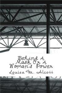 Behind A Mask, Or A Woman's Power