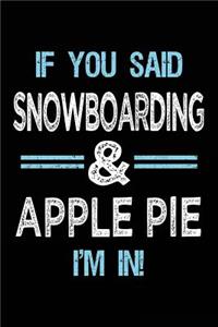 If You Said Snowboarding & Apple Pie I'm in