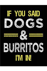 If You Said Dogs & Burritos I'm In