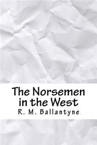 The Norsemen in the West