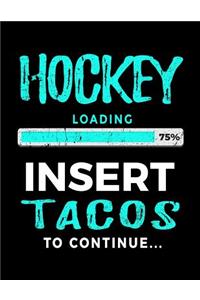 Hockey Loading 75% Insert Tacos To Continue