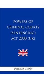 Powers of Criminal Courts (Sentencing) Act 2000