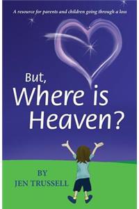 But, Where is Heaven?