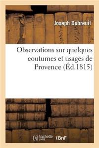 Observations Sur Quelques Coutumes Et Usages de Provence Recueillis Par Jean de Bomy