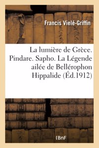 La Lumière de Grèce. Pindare. Sapho. La Légende Ailée de Bellérophon Hippalide