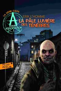 A comme association 1/La pale lumiere des tenebres