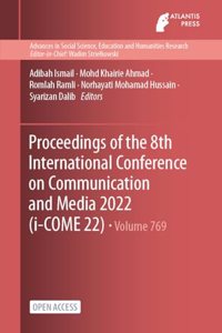 Proceedings of the 8th International Conference on Communication and Media 2022 (i-COME 22)