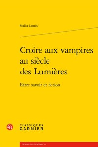 Croire Aux Vampires Au Siecle Des Lumieres