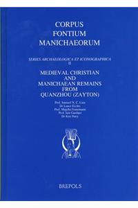 Medieval Christian and Manichaean Remains from Quanzhou (Zayton)