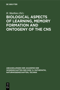 Biological Aspects of Learning, Memory Formation and Ontogeny of the CNS