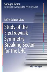 Study of the Electroweak Symmetry Breaking Sector for the Lhc