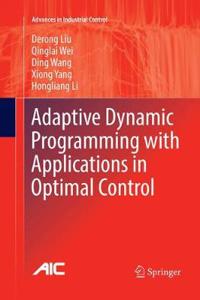 Adaptive Dynamic Programming with Applications in Optimal Control