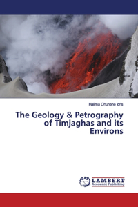 Geology & Petrography of Timjaghas and its Environs