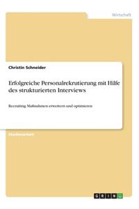 Erfolgreiche Personalrekrutierung mit Hilfe des strukturierten Interviews