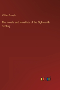 Novels and Novelists of the Eighteenth Century