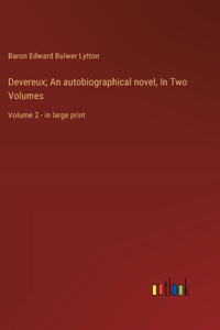 Devereux; An autobiographical novel, In Two Volumes