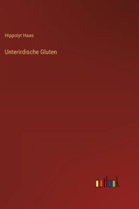 Unterirdische Gluten